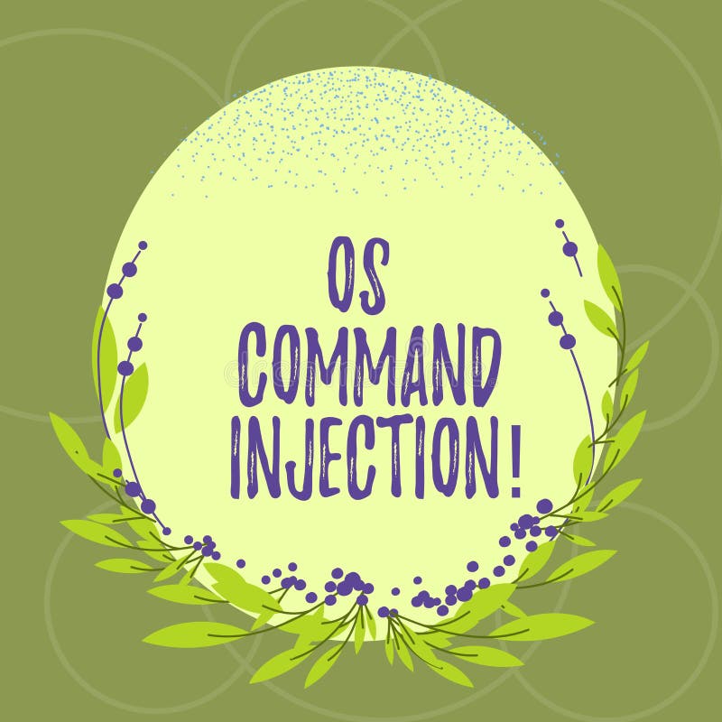 Text sign showing Os Comanalysisd Injection. Conceptual photo Attack technique used for illegal execution of. Comanalysisds Blank Color Oval Shape with Leaves stock illustration