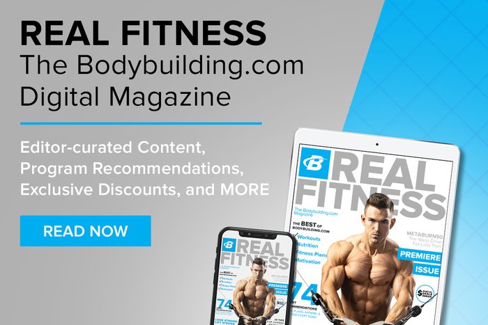 Real Fitness: The Bodybuilding.com Magazine